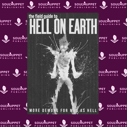 Mad as Hell - Field Guide to Hell on Earth