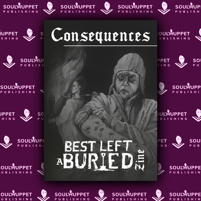 Best Left Buried: Consequences Zine
