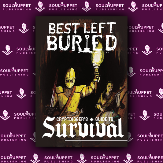 Best Left Buried: Cryptdigger's Guide to Survival